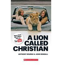 A LION CALLED CHRISTIAN - SCHOLASTIC READERS 4 (+CD)