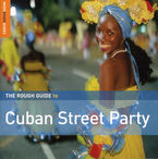 THE ROUGH GUIDE TO CUBAN STREET PARTY