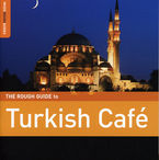 THE ROUGH GUIDE TO TURKISH CAFE