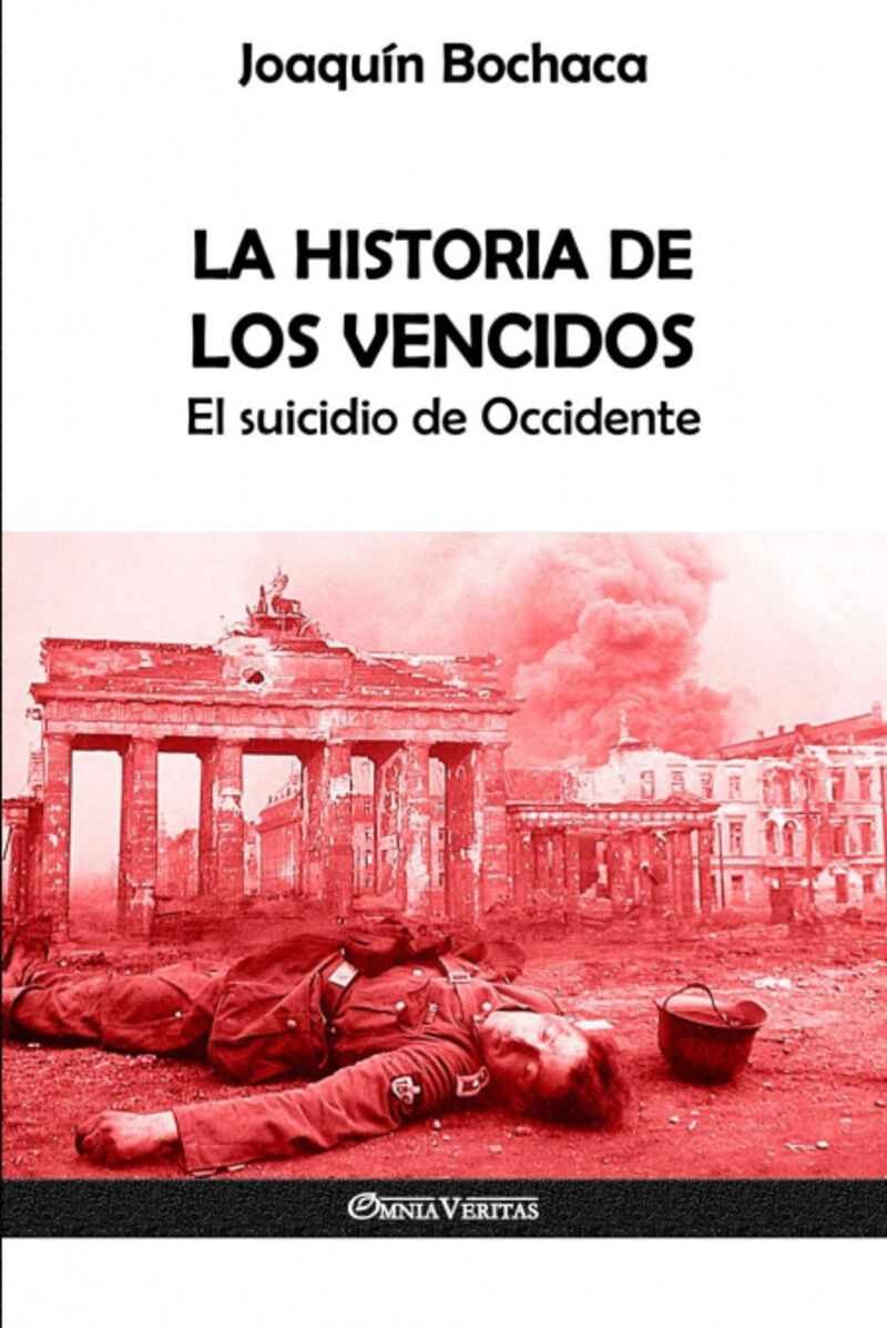 LA HISTORIA DE LOS VENCIDOS - EL SUICIDIO DE OCCIDENTE