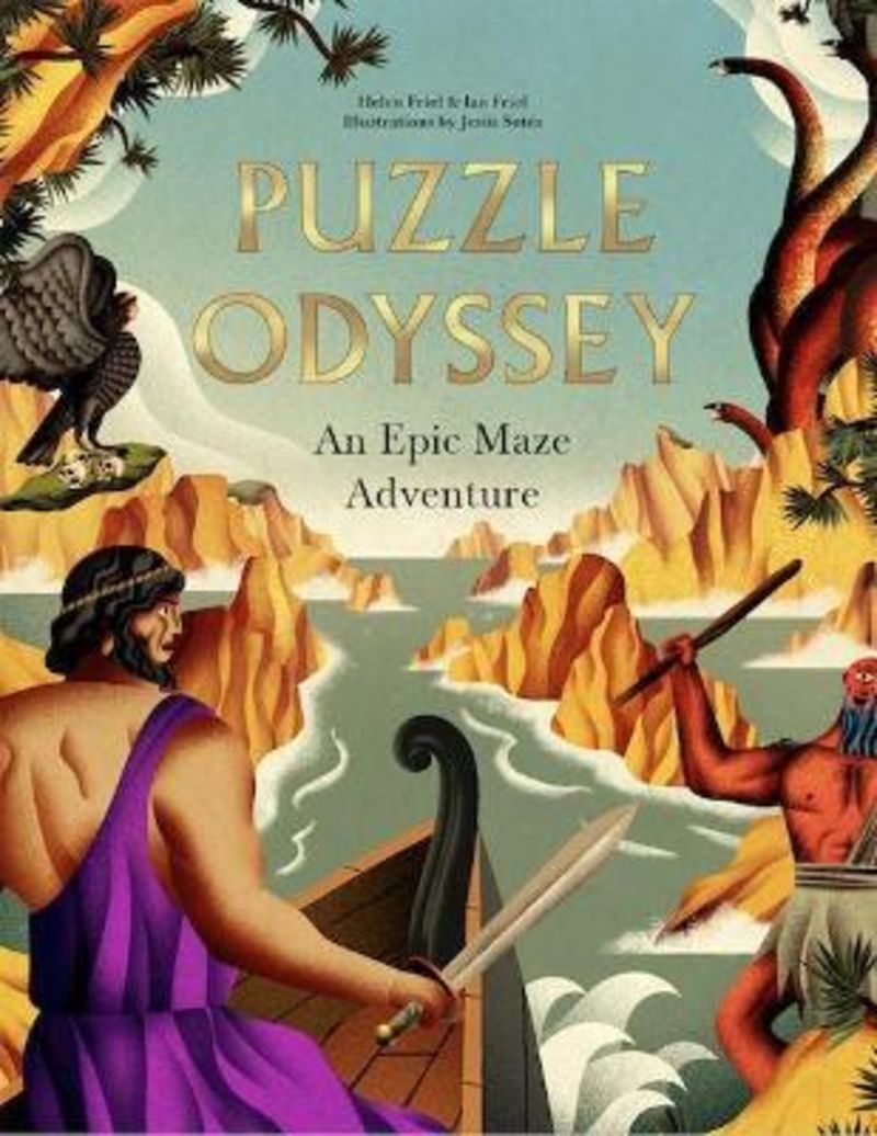 puzzle odyssey - an epic maze adventure - Helen Friel / Ian Friel / Jesus Sotes (il. )
