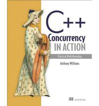 c++ concurrency in action - practical multithreading