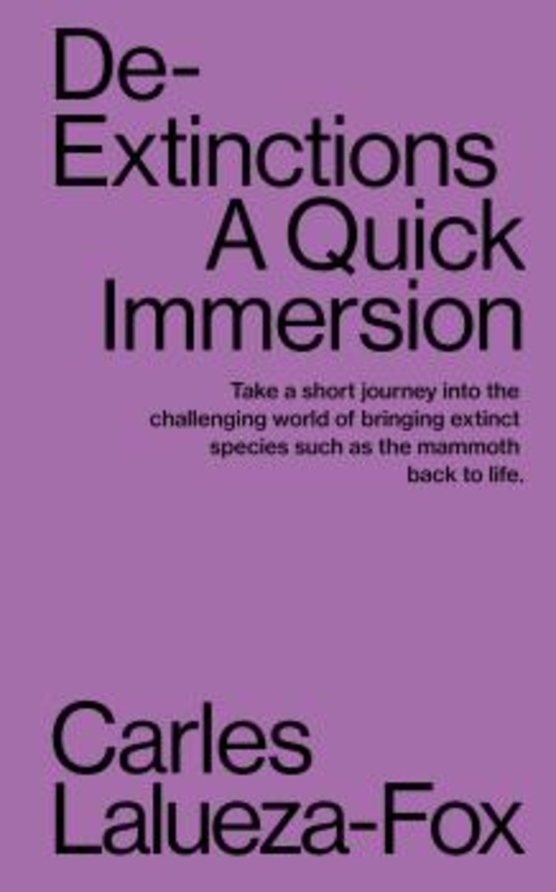 de-extinctions - a quick immersion - Carles Lalueza-Fox