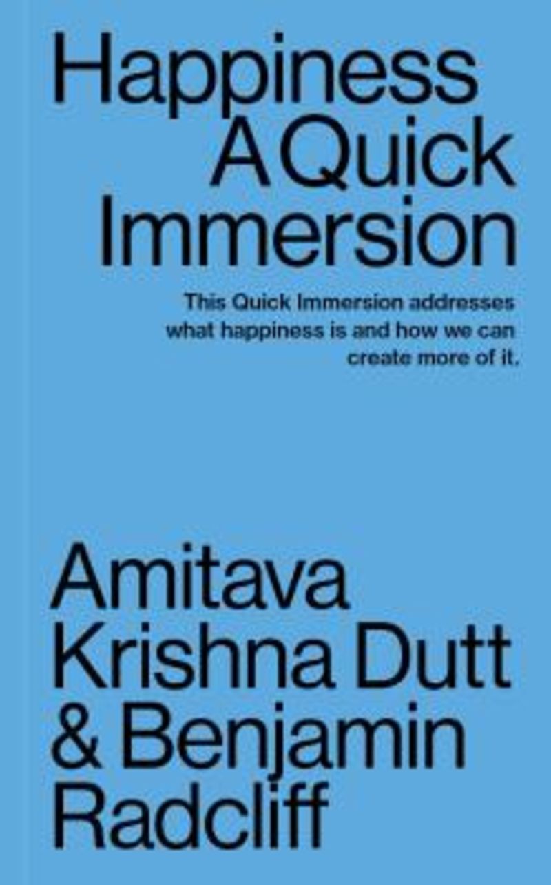 happiness - a quick immersion - Benjamin Radcliff / Amitava Krishna Dutt