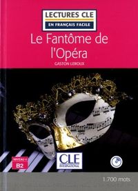 fantome de l'opera, le -niveau 4 (b2) (+cd) - Gaston Leroux