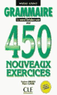 GRAMMAIRE AVEC 450 NOUVEAUX EXERCICES AVANCE