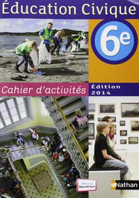 EDUCATION CIVIQUE 6E CAHIER - PROGRAMME 2014
