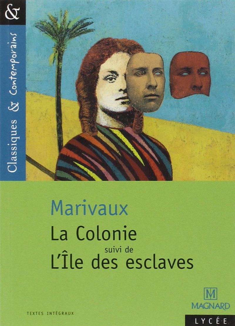 la colonie suivi de l'ile des esclaves - Marivaux