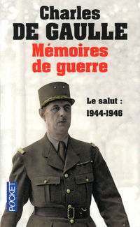 MEMOIRES DE GUERRE T 3 - LE SALUT 1944-1946