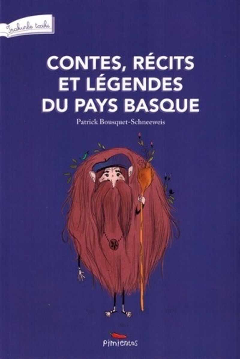 contes, recits et legendes du pays basque - Patrick Bousquet-Schneeweis / Maude Guesne (il. )