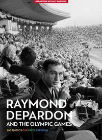raymond depardon and the olympic games - 100 photos for press freedom