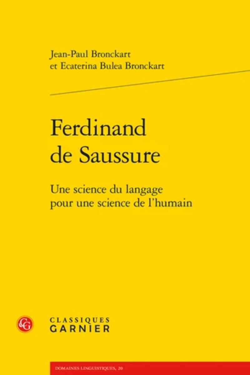 FERDINAND DE SAUSSURE - UNE SCIENCE DU LANGAGE POUR UNE SCIENCE DE L 'HUMAIN
