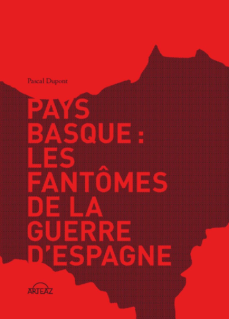 PAYS BASQUE - LES FANTOMES DE LA GUERRE D'ESPAGNE