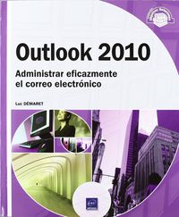 outlook 2010 - administrar eficazmente el correo electronic - Demaret Luc