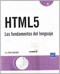HTML 5 - LOS FUNDAMENTOS DEL LENGUAJE