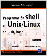 (2ª ed) programacion shell en unix / linux sh, ksh, bash - Christine Deffaix Remy