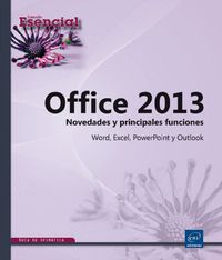 office 2013 - novedades y principales funciones - Aa. Vv.