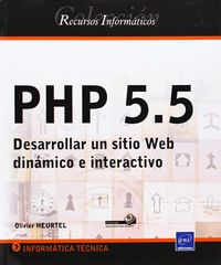 PHP 5.5 - DESARROLLAR UN SITIO WEB DINAMICO E INTERACTIVO