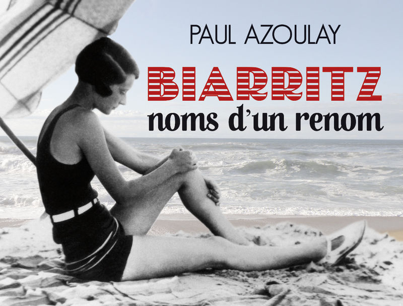 biarritz noms d'un renom - Paul Azoulay