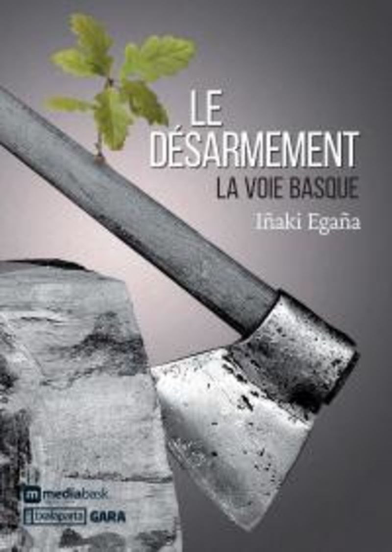 le desarmement - la voie basque - Iñaki Egaña