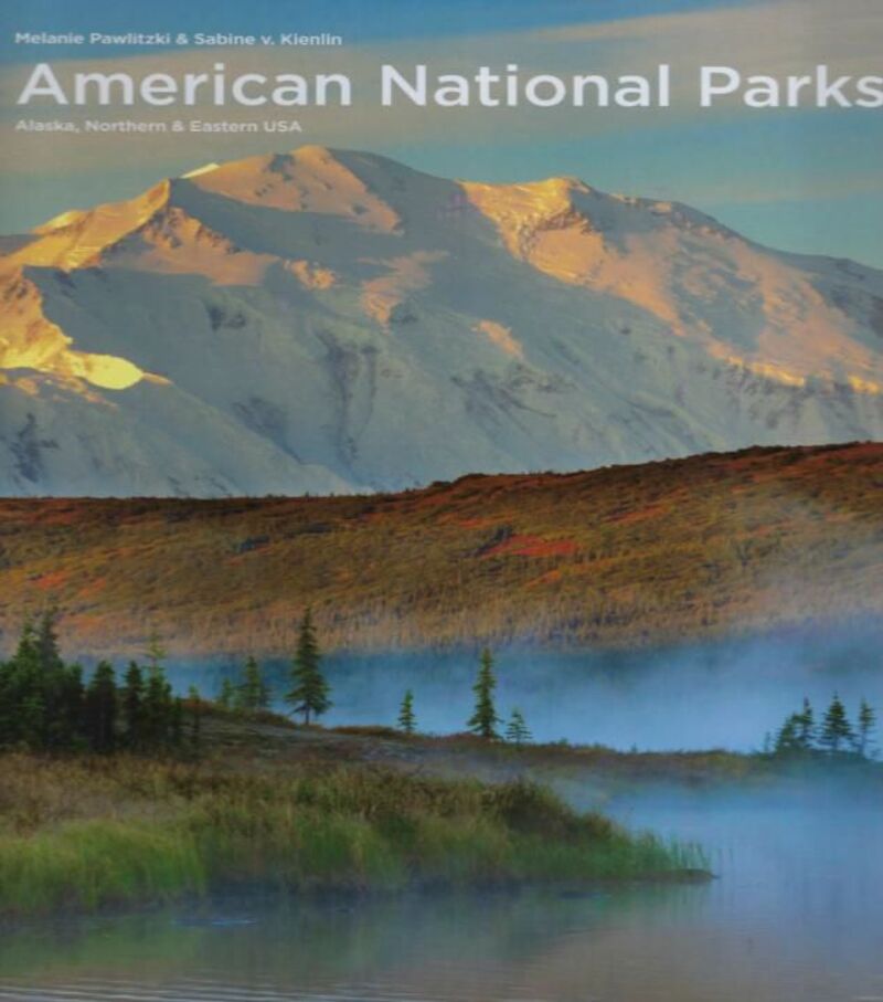 AMERICAN NATIONAL PARKS - ALASKA, NORTHERN & EASTERN USA