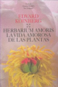 HERBARIUM AMORIS - LA VIDA AMOROSA DE LAS PLANTAS