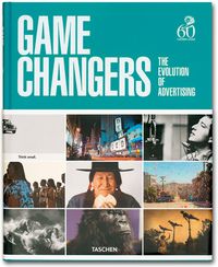 GAME CHANGERS - THE EVOLUTION OF ADVERTISING