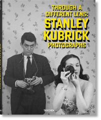 THROUGH A DIFFERENT LENS: STANLEY KUBRICK - PHOTOGRAPHS