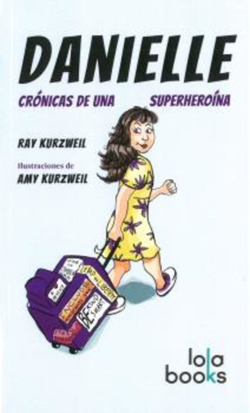 danielle - cronicas de una superheroina - Ray Kurzweil