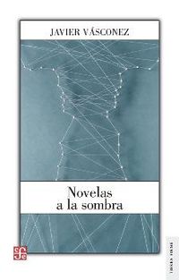 novelas a la sombra - Javier Vasconez