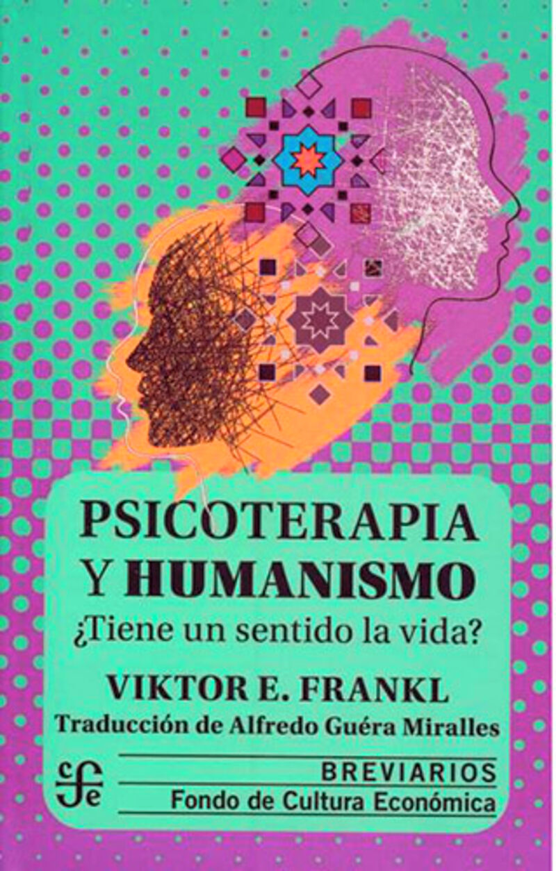 psicoterapia y humanismo. ¿tiene un sentido la vida? - Viktor E. Frankl