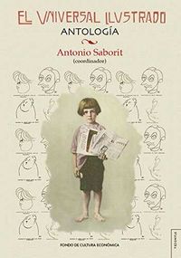 universal ilustrado, el (antologia) - Antonio Saborit