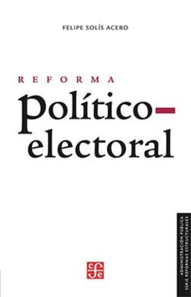 reforma politico-electoral - Felipe Solis Acero