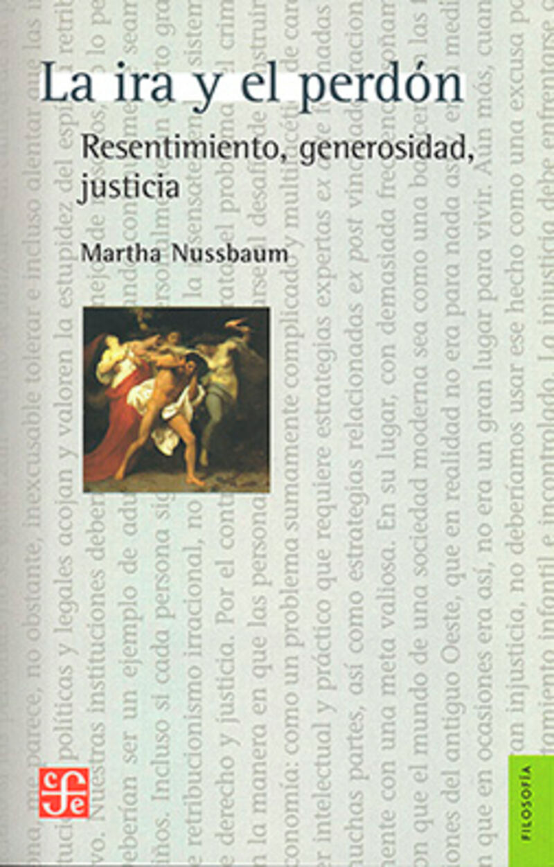 ira y el perdon, la - resentimiento, generosidad, justicia - Martha Nussbaum