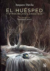 huesped, el - y otros relatos siniestros - Amparo Davila / Santiago Caruso (il. )