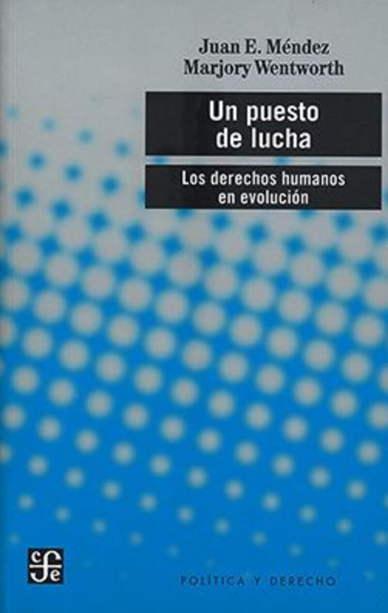 un puesto de lucha - los derechos humanos en evolucion - Juan E. Mendez / Marjory Wentworth