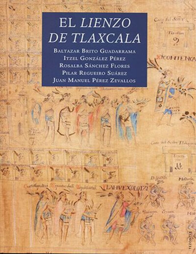 el lienzo de tlaxcala - Baltazar Brito Guadarrama / [ ET. AL. ]