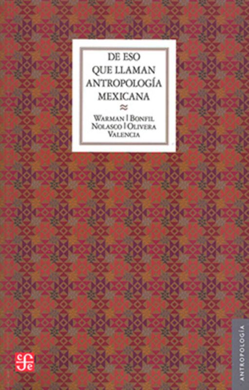de eso que llaman antropologia mexicana - Arturo Warman / [ET AL. ]