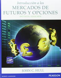 (8 ed) introduccion a los mercados de futuros y opciones - John C. Hull