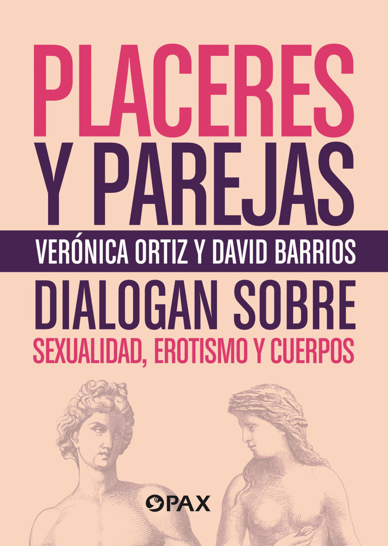 PLACERES Y PAREJAS - VERONICA ORTIZ Y DAVID BARRIOS DIALOGAN SOBRE SEXUALIDAD, EROTISMOS Y CUERPOS