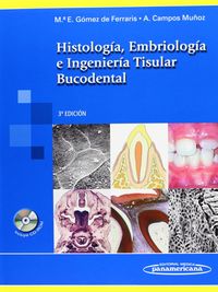 histologia, embriologia e ingenieria tisular bucodental (3ª - Maria Elsa Gomez De Ferraris / Antonio Campos Muñoz