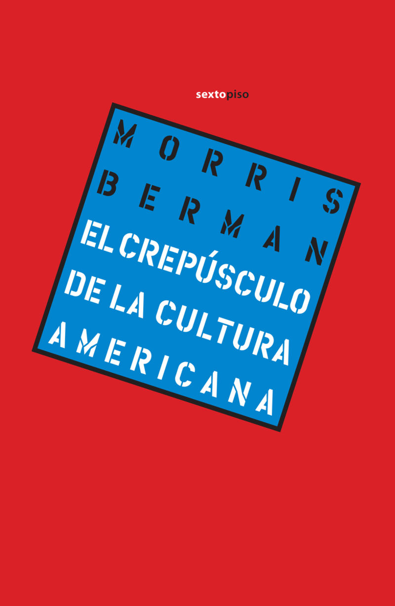 El crepusculo de la cultura americana - Morris Berman