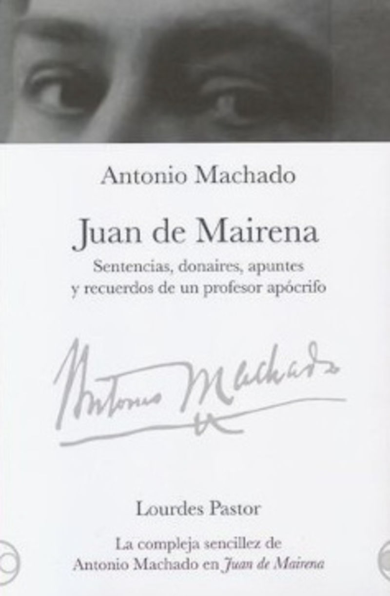 juan de mairena - sentencias, donaires, apuntes y recuerdos - Antonio Machado