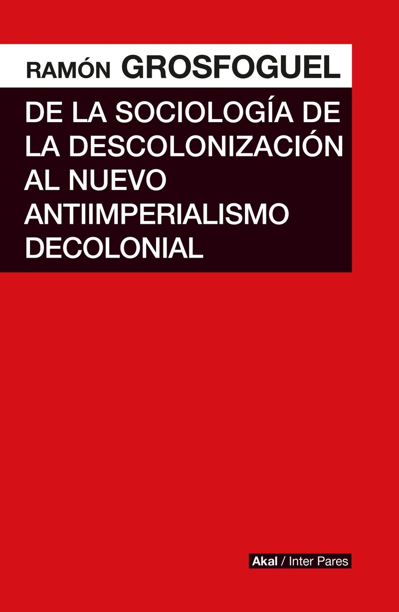 de la sociologia de la descolonizacion al nuevo antiimperialismo decolonial - Ramon Grosfoguel