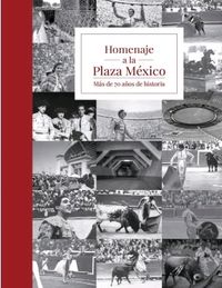 HOMENAJE A LA PLAZA MEXICO - MAS DE 70 AÑOS DE HISTORIA