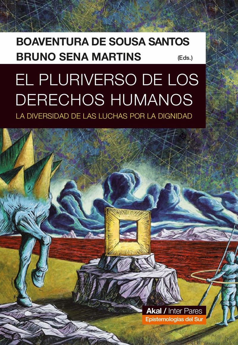 pluralismo de los derechos humanos, el - la diversidad de las luchas por la dignidad - B. De Sousa Santos (ed. )