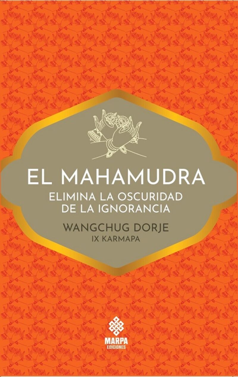 EL MAHAMUDRA - ELIMINAR LA OSCURIDAD DE LA IGNORANCIA