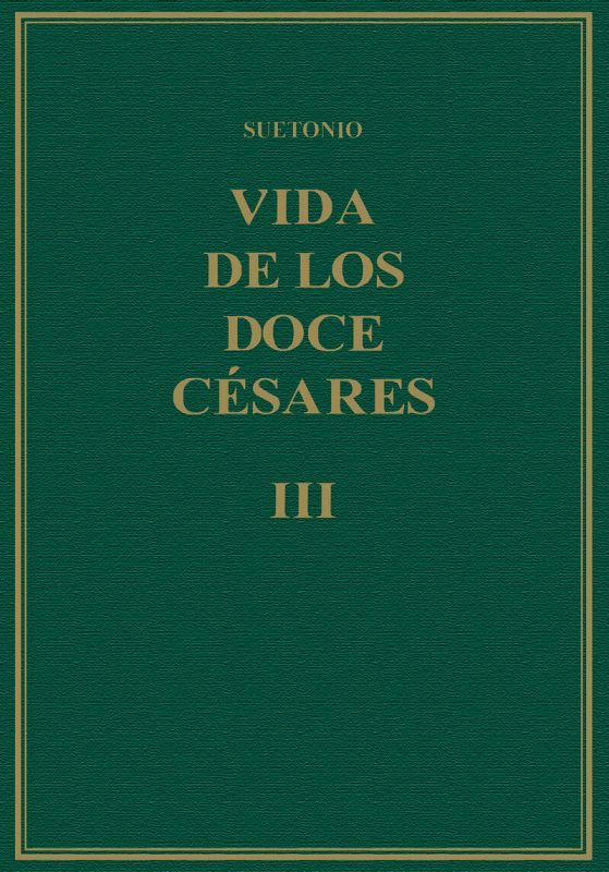 VIDA DE LOS DOCE CESARES III (LIBROS V-VI)