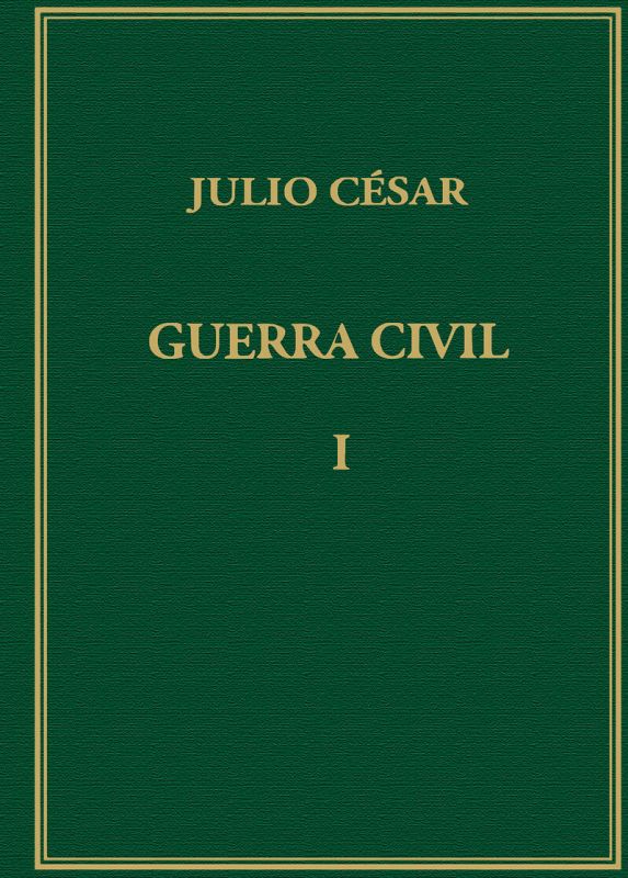 memorias de la guerra civil vol. i - Cayo Julio Cesar