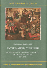 entre materia y espiritu - modernidad y enfermedad social en la españa liberal (1833-1923)